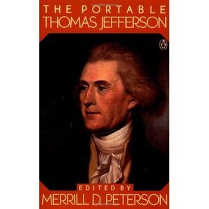 The Portable Thomas Jefferson -- Thomas Jefferson